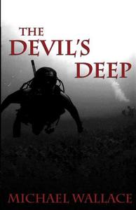 The Devil's Deep di Michael Wallace edito da Createspace