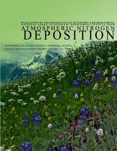 Evaluation of the Sensitivity of Inventory and Monitoring National Parks to Nutrient Enrichment Effects from Atmospheric Nitrogen Deposition Southern di National Park Service edito da Createspace