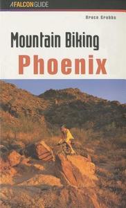 MOUNTAIN BIKING PHOENIX       PB di Bruce Grubbs edito da Rowman and Littlefield