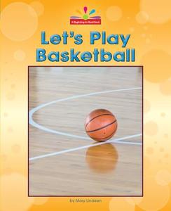 Let's Play Basketball di Mary Lindeen edito da NORWOOD HOUSE PR