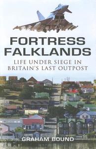 Fortress Falklands di Graham Bound edito da Pen & Sword Books Ltd