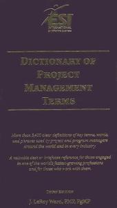 Dictionary of Project Management Terms, Third Edition di J. LeRoy Ward edito da ESI International