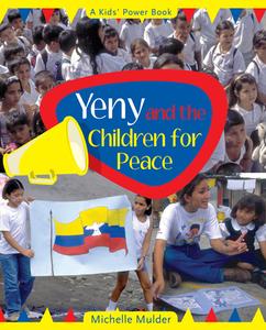 Yeny and the Children for Peace di Michelle Mulder edito da Second Story Press
