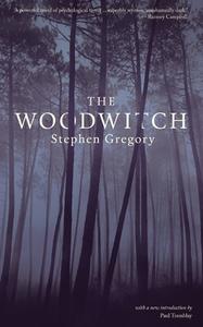 The Woodwitch (Valancourt 20th Century Classics) di Stephen Gregory edito da VALANCOURT BOOKS