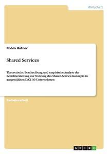Shared Services di Robin Hafner edito da GRIN Publishing