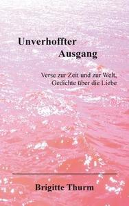 Unverhoffter Ausgang di Brigitte Thurm edito da Books on Demand