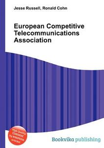 European Competitive Telecommunications Association edito da Book On Demand Ltd.