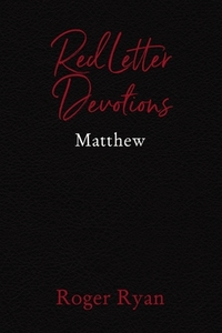 Red Letter Devotions: Matthew di Roger Ryan edito da ELM HILL BOOKS