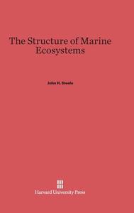 The Structure of Marine Ecosystems di John H. Steele edito da Harvard University Press