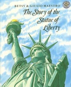 The Story of the Statue of Liberty di Betsy Maestro edito da HARPERCOLLINS