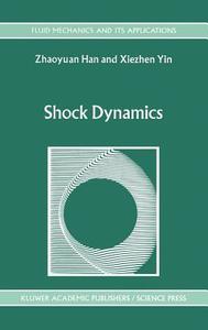 Shock Dynamics di Z. Han, X. Yin edito da Springer Netherlands