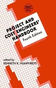 Project and Cost Engineers' Handbook di Kenneth Humphreys edito da CRC Press