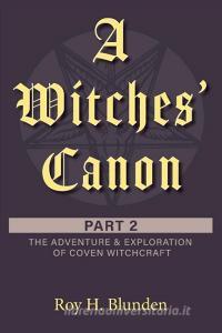 A Witches' Canon Part 2 di Roy H. Blunden edito da FriesenPress