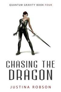 Chasing the Dragon di Justina Robson edito da PROMETHEUS BOOKS