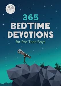 365 Bedtime Devotions for Pre-Teen Boys di Compiled By Barbour Staff edito da BARBOUR PUBL INC