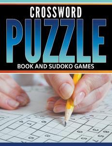 Crossword Puzzle Book And Sudoku Games di Speedy Publishing Llc edito da Speedy Publishing LLC