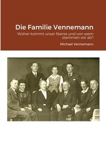 Die Familie Vennemann di Michael Vennemann edito da Lulu.com