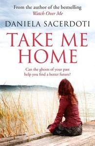 Take Me Home di Daniela Sacerdoti edito da Black and White Publishing