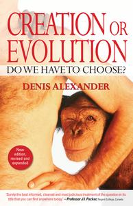 Creation And Evolution di Denis Alexander edito da Lion Hudson Plc