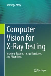 Computer Vision for X-Ray Testing di Domingo Mery edito da Springer-Verlag GmbH