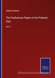 The Posthumous Papers of the Pickwick Club di Charles Dickens edito da Salzwasser Verlag