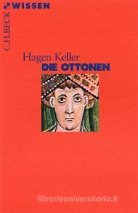 Die Ottonen di Hagen Keller edito da Beck C. H.