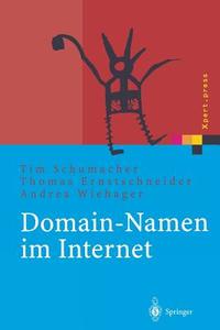 Domain-Namen im Internet di Thomas Ernstschneider, Tim Schumacher, Andrea Wiehager edito da Springer Berlin Heidelberg
