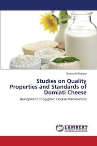 Studies on Quality Properties and Standards of Domiati Cheese di Osama El-Batawy edito da LAP Lambert Academic Publishing