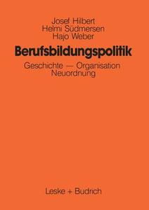 Berufsbildungspolitik di Josef Hilbert, Helmi Südmersen, Hajo Weber edito da VS Verlag für Sozialwissenschaften