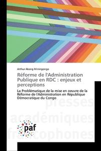 Réforme de l'Administration Publique en RDC : enjeux et perceptions di Arthur Akeng Miningongo edito da PAF