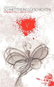 Schmetterlingsgeschichten - The White Edition: Chronik V - (R)Evolution di Alexander Ruth edito da Books on Demand