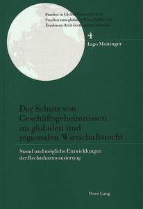 Der Schutz von Geschäftsgeheimnissen im globalen und regionalen Wirtschaftsrecht di Ingo Meitinger edito da Lang, Peter
