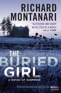The Buried Girl: A Novel of Suspense di Richard Montanari edito da AVON BOOKS