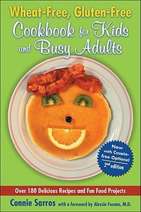 Wheat-Free, Gluten-Free Cookbook for Kids and Busy Adults, Second Edition di Connie Sarros edito da McGraw-Hill Education - Europe