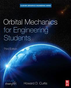 Orbital Mechanics for Engineering Students di Howard Curtis edito da Elsevier LTD, Oxford
