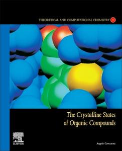 The Crystalline States of Organic Compounds, Volume 22 di Angelo Gavezzotti edito da ELSEVIER