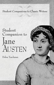 Student Companion to Jane Austen di Debra Teachman edito da Greenwood