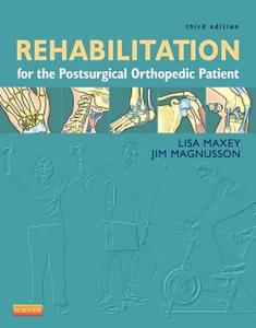 Rehabilitation for the Postsurgical Orthopedic Patient di Lisa Maxey, Jim Magnusson edito da Elsevier - Health Sciences Division