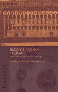 Buddhas and Kami in Japan di Mark (University of Oslo Teeuwen edito da Taylor & Francis Ltd