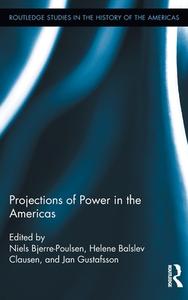 Projections of Power in the Americas edito da Taylor & Francis Ltd