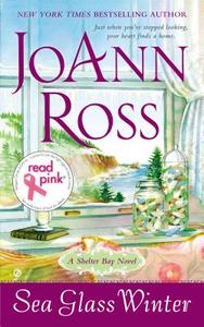 Read Pink Sea Glass Winter: A Shelter Bay Novel di JoAnn Ross edito da Signet Book