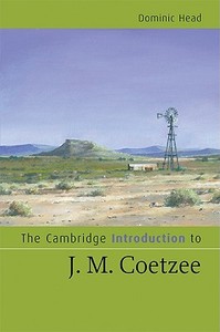 The Cambridge Introduction to J. M. Coetzee di Dominic Head edito da Cambridge University Press