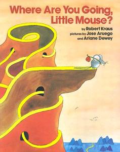 Where Are You Going, Little Mouse? di Robert Kraus edito da HARPERCOLLINS