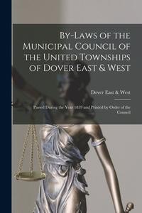BY-LAWS OF THE MUNICIPAL COUNCIL OF THE di DOVER EAST WEST O edito da LIGHTNING SOURCE UK LTD