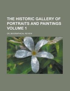The Historic Gallery Of Portraits And Pa di General Books edito da Rarebooksclub.com