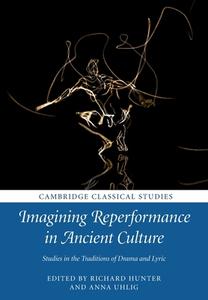 Imagining Reperformance In Ancient Culture edito da Cambridge University Press