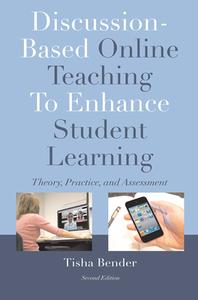 Discussion-Based Online Teaching to Enhance Student Learning di Tisha Bender edito da Stylus Publishing