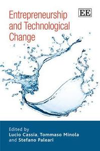 Entrepreneurship and Technological Change edito da Edward Elgar Publishing