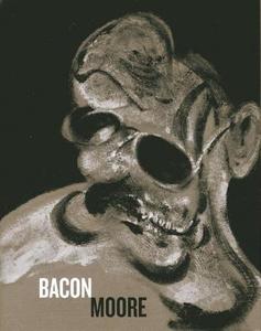 Bacon Moore: Flesh And Bone di Richard Calvocoressi, Martin Harrison edito da Acc Art Books