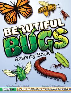 Beautiful Bugs Activity Book: An Introduction to Insects for Kids di Jennifer M. Mitchell edito da LAKE 7 CREATIVE